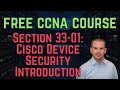 Free CCNA 200-301 Course 33-01: Cisco Device Security Introduction