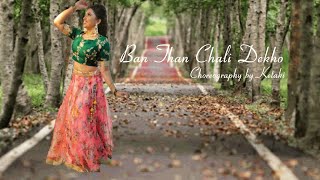 Ban Than Chali Dekho | Sukhwinder Singh, Sunidhi Chauhan | Dance cover