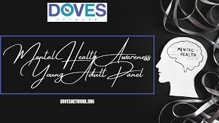 Mental Health Awareness: Young Adult Panel | Mental Health Monday | DOVES Network - May 2022