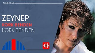 Zeynep - Kork Benden (Official Audio)