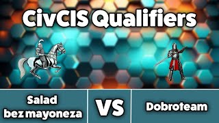 Civ6 | CivCIS Qualifiers | Salad bez mayoneza vs Dobroteam