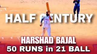 Harshad Bajal 50 Runs in 21 Ball