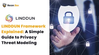 Linddun Framework Explained A Simple Guide To Privacy Threat Modeling