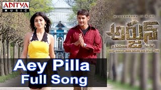 Aey Pilla Full Song II Arjun Movie II Mahesh Babu, Shreya