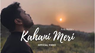 Arsh Malik - Kahani Meri (Official Video) Khota Sikka | Alfaaz | #sadsong  #newsong2025