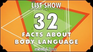 32 Facts about Body Language - mental_floss List Show Ep. 402 | Mental Floss