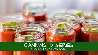 Canning 101 Series ~ High Acid vs. Low Acid Foods