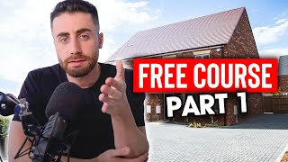 How To Be A Property Developer | Free Course Part #1