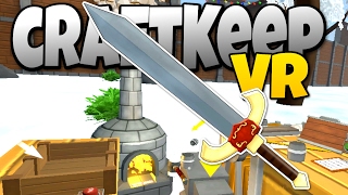 Craft Keep VR - My Little Blacksmith Shop in VR! - Let's Play CraftKeep Gameplay - HTC Vive VR