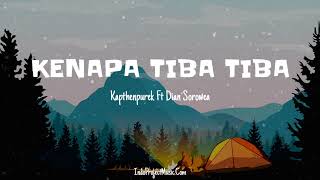 KENAPA TIBA TIBA || Kapthenpurek Ft Dian Sorowea ( Video  Lirik ) LAGU TIMUR TERBARU 2022