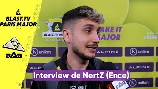 NertZ (Ence) : « On doit encore s’améliorer » (VOSTFR) - Blast Major CSGO Paris