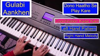Gulabi Aankhen Piano Tutorial Both Hands Chords Arpeggios Pattern Piano Lesson #223