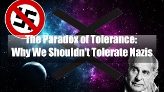 The Paradox of Tolerance - Why We Shouldn't Tolerate Nazis