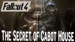 Fallout 4 The Secret of Cabot House Quest