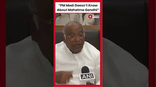 Congress national president Mallikarjun Kharge Says PM Modi Doesn't Know About Mahatma Gandhi