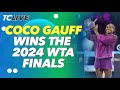 Coco Gauff Ends The 2024 Season Strong By Winning The WTA Finals | TC Live