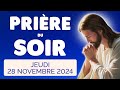 🙏 PRIERE du SOIR et NUIT Jeudi 28 Novembre 2024 Prières et Psaume pour Bien Dormir