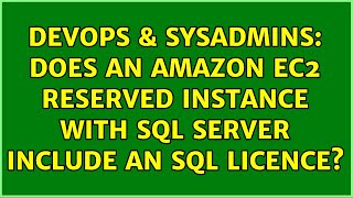 DevOps & SysAdmins: Does an Amazon EC2 Reserved Instance with SQL server include an SQL licence?