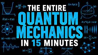 ALL OF QUANTUM MECHANICS in 15 Minutes