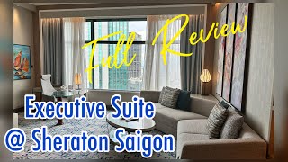 Upgrade to Executive Suite @ Sheraton Saigon Grand Opera Hotel.  Room tour \u0026 club lounge review.