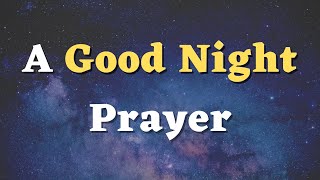 A Good Night Prayer - A Powerful Bedtime Prayer before Sleeping at Night - Evening Prayer