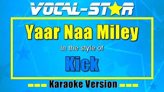 Yaar Naa Miley – Kick (Karaoke Version) with Lyrics HD Vocal-Star Karaoke