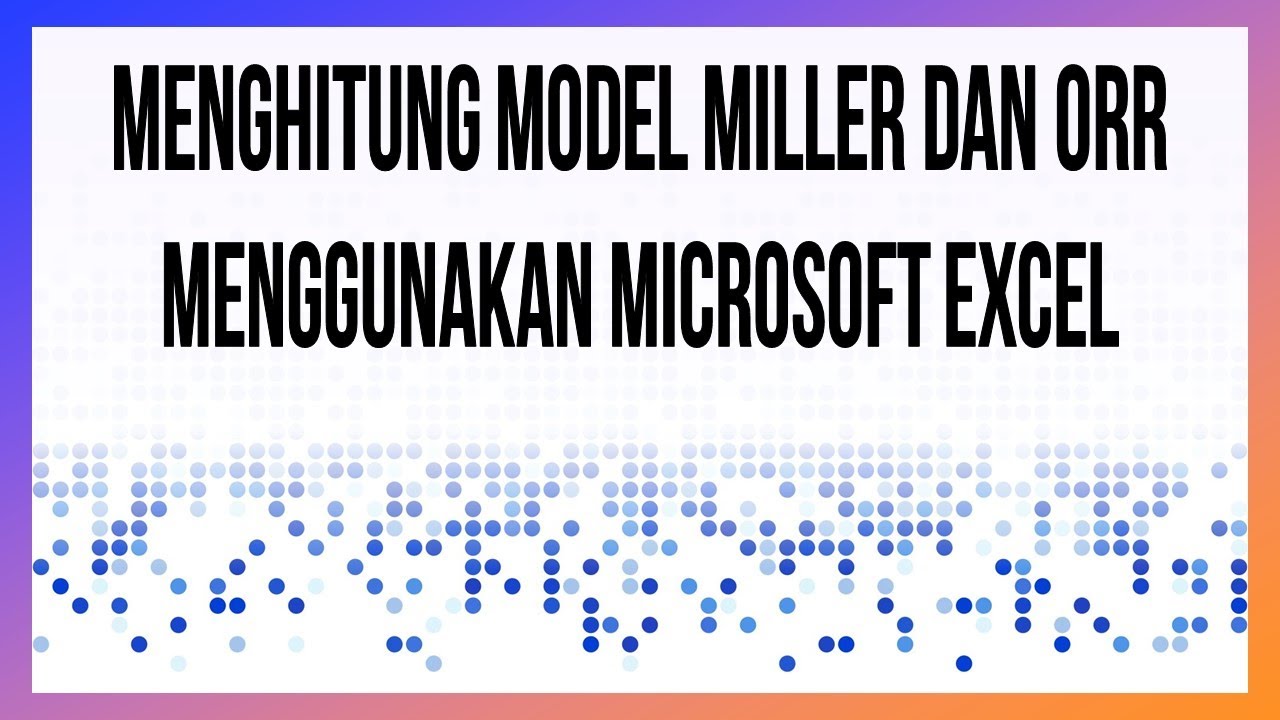 Menghitung Model Rumus Miller Dan Orr Menggunakan Microsoft Excel Pada ...