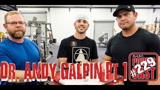 Dr. Andy Galpin – Part 1 | Mark Bell's PowerCast #229