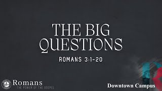 The Big Questions | Downtown Campus | January 26th, 2025