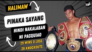 KILALANIN: Ang HALIMAW na SAYANG hindi naka laban ni Pacquiao | Mas MATINDI pa kay Edwin Valero