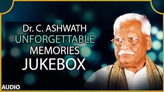 Dr.C. Ashwath Unforgettable Memories Jukebox || Dr.C. Ashwath || Kannada Songs