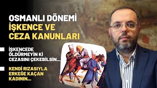 Osmanlı Dönemi İşkence Ve Ceza Kanunları