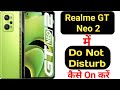 How to enable Do not disturb mode in Realme GT Neo 2 || Realme GT Neo 2 do not disturb ||