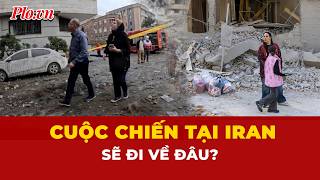 Cuộc chiến tại Iran sẽ đi về đâu?- PLO
