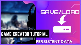 [Tutorial] Save/Load with Persistent Data