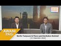 [LANGSUNG] AWANI Pagi: Berita Tumpuan & Pasca pembentukan Kabinet [21 Disember 2022]