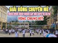 Vòng chung kết - Giải bóng chuyền nữ học sinh