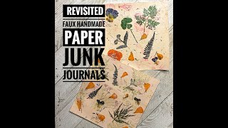 Junk Journal Revisited Faux Botanical Handmade Paper