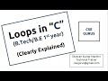 Loops in C (while , do-while ,for) with examples || B.tech I year