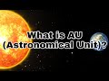 What is AU (Astronomical Unit) ?