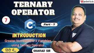 #7 Ternary Operators in C++ with Example Part-7 | C++ Tutorial for Beginners | Tpoint Tech