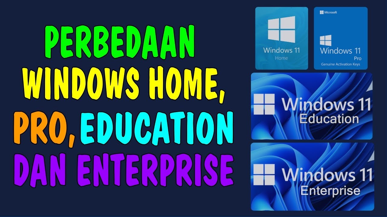 Apa Sih Bedanya Windows 11 (10) Home, Pro, Enterprise Dan Education ...