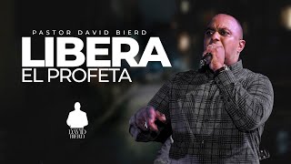 LIBERA EL PROFETA | Pastor David Bierd