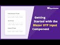 Getting Started with the Blazor OTP Input Component