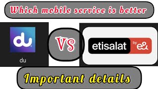 Du \u0026 Etisalat Mobile Networks in UAE  which is More better \u0026 have best services