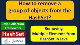 How to remove a group of objects from the HashSet? | Java Collection Framework