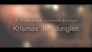 Jt. Production ft. Zorinzuali Khiangte - Krismas leh lunglen (Official Lyrics Video)