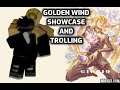 **NEW** GOLDEN WIND SHOWCASE AND TROLLING | A Bizarre Day Modded | Roblox