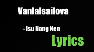 Vanlalsailova - Isu nang nen ( Lyrics )