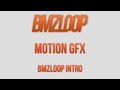 [Motion GFX] Bmzloop | Intro